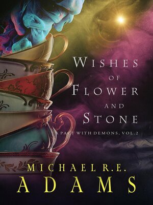 cover image of Wishes of Flower and Stone (A Pact with Demons, Volume 2)